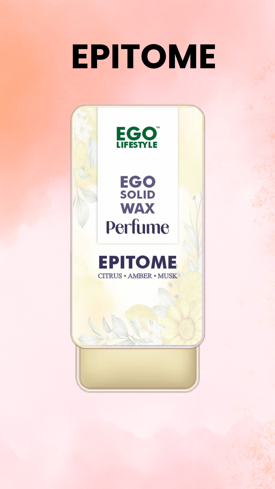 Epitome | Ego Lifestyle | Solid Perfume for Men & Women | 100% Natural
