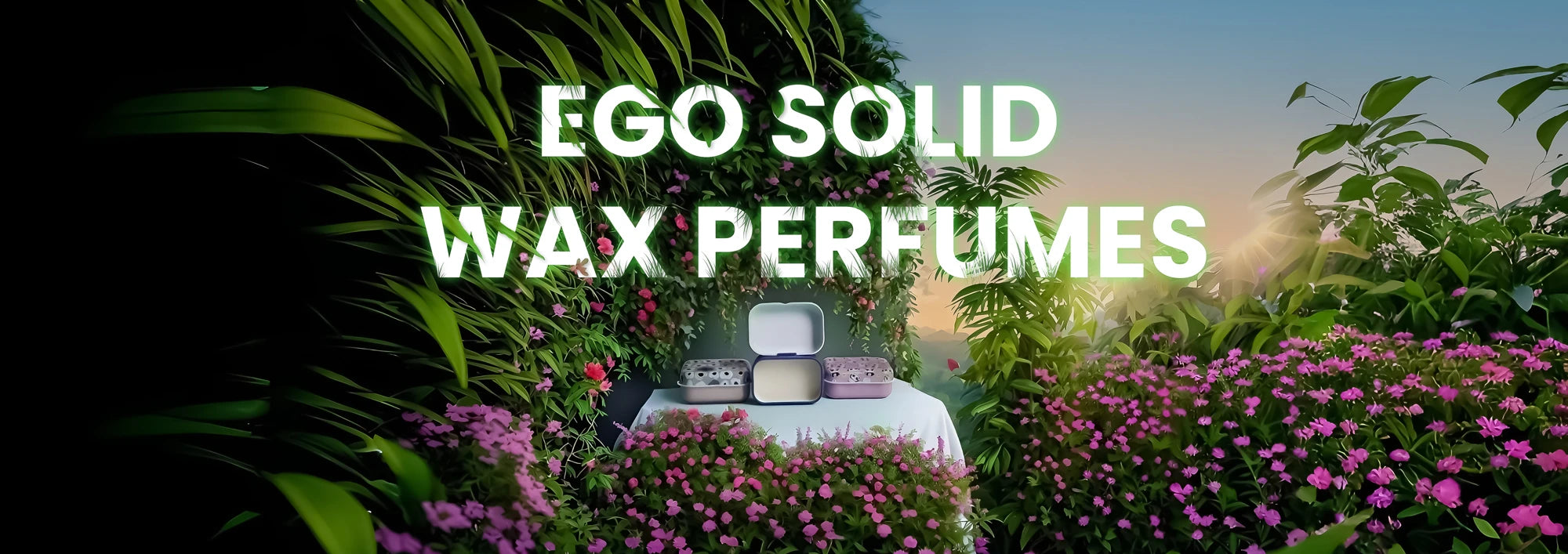 Ego solid wax perfume flower banner.webp__PID:bedbe069-8727-4dd5-a75f-2dbcae24aaa3